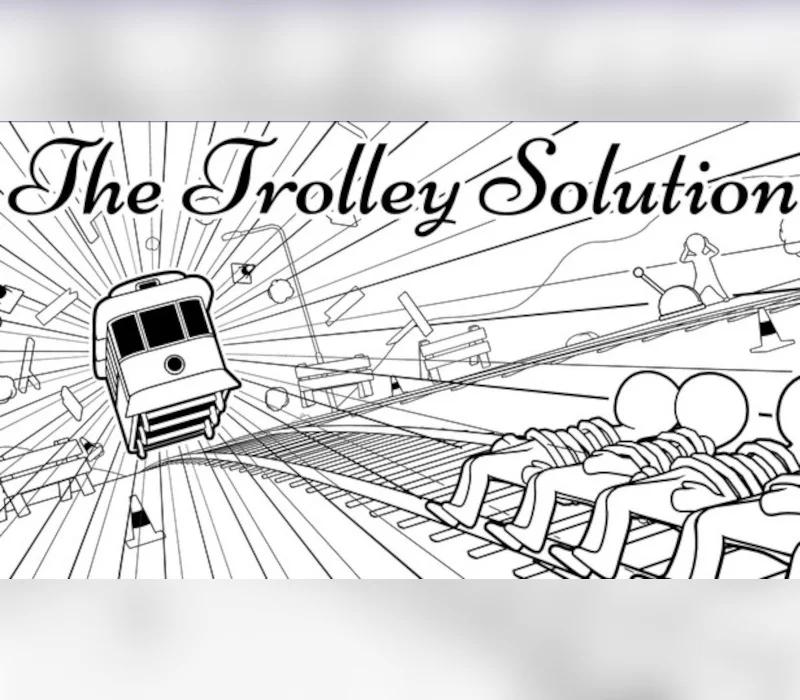 Line-art trolley flying toward five tied figures on the tracks, The Trolley Solution in script, a lever person and traffic cones among flying debris
