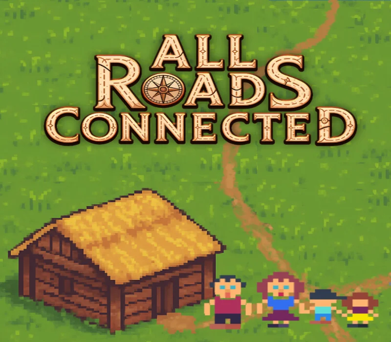 All Roads Connected title above a pixel-art cabin and four settlers